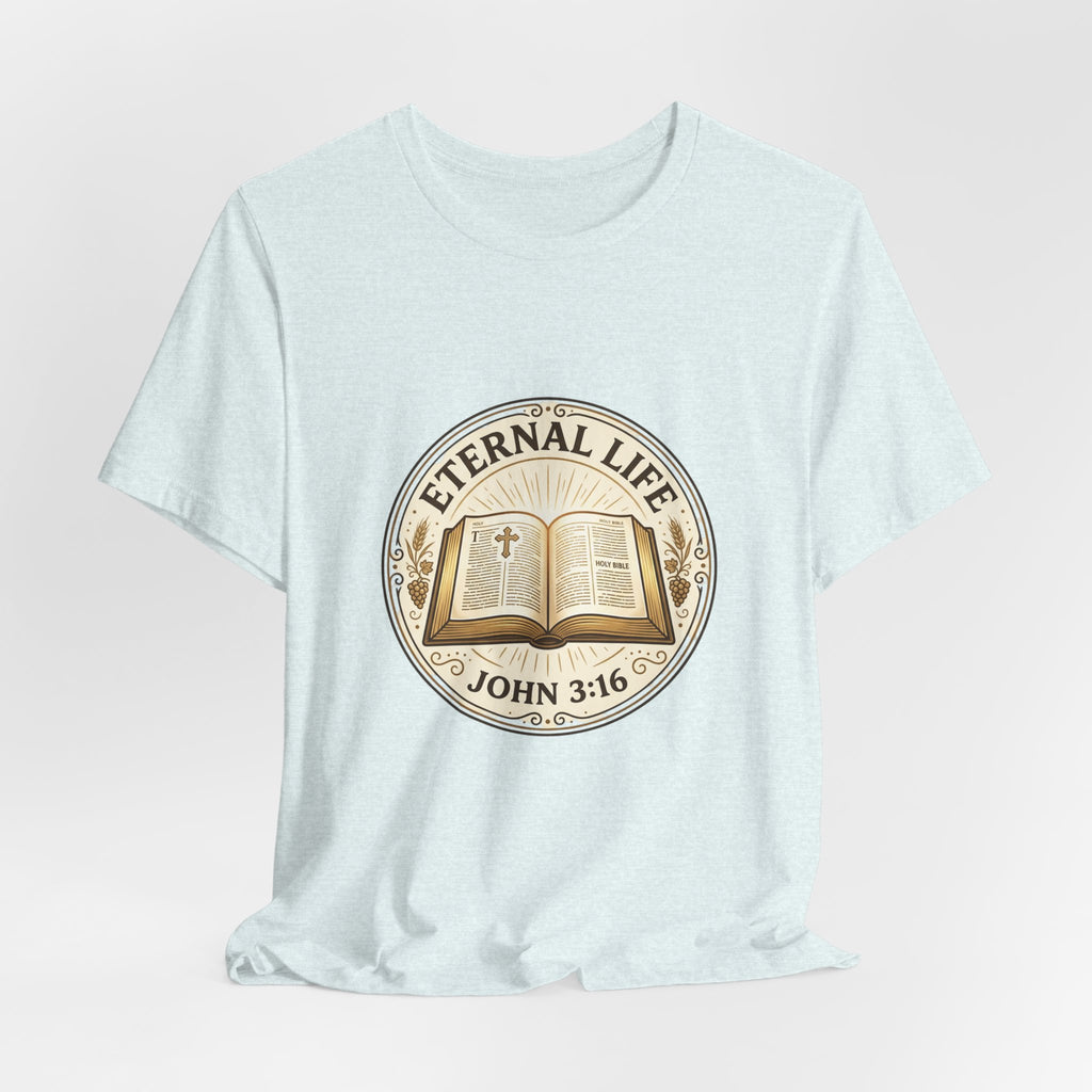 Eternal Life John 3:16 T-Shirt