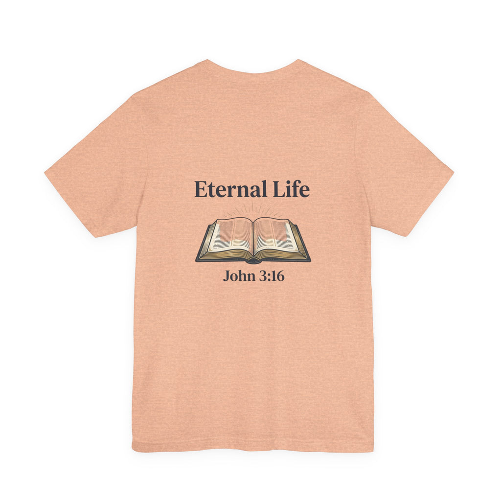 Eternal Life John 3:16 T-Shirt