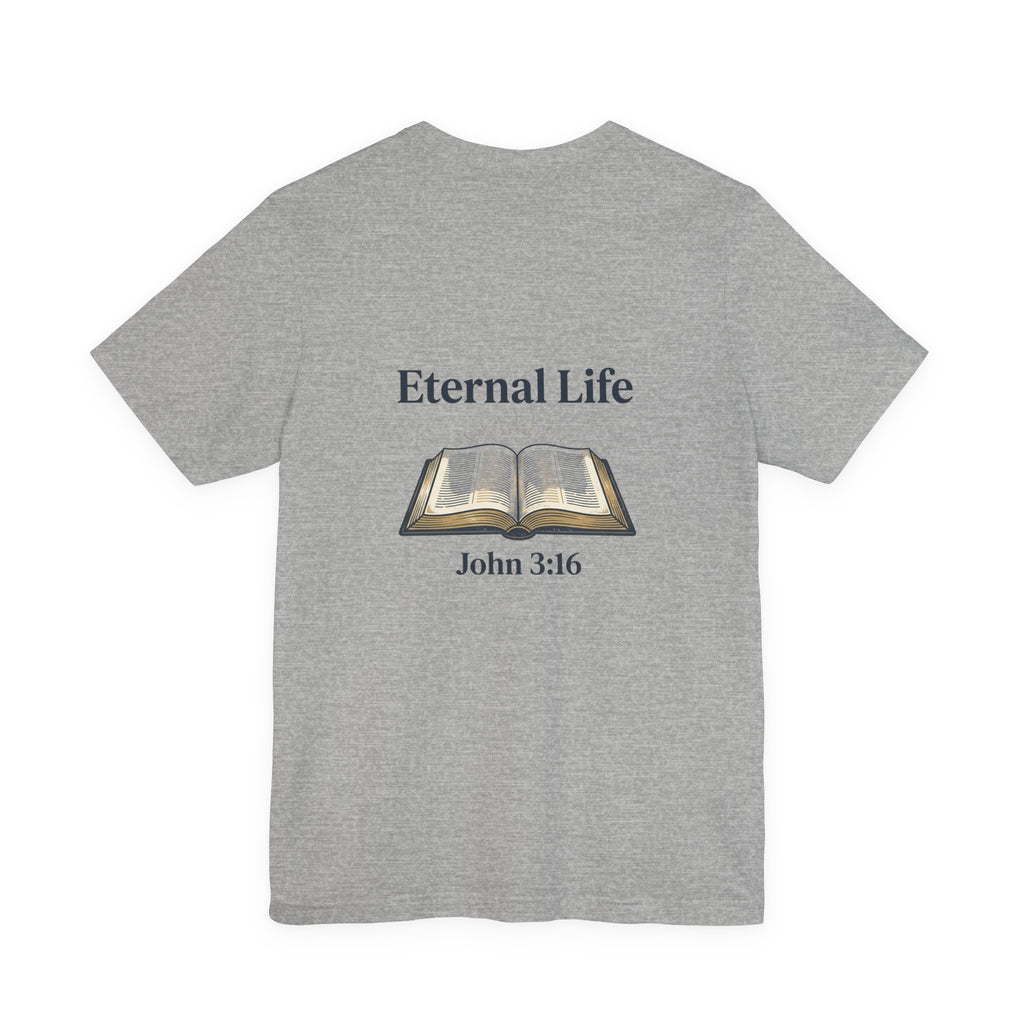 Eternal Life John 3:16 T-Shirt