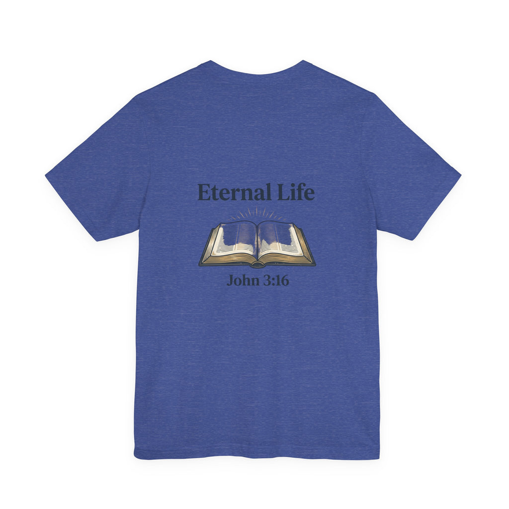 Eternal Life John 3:16 T-Shirt