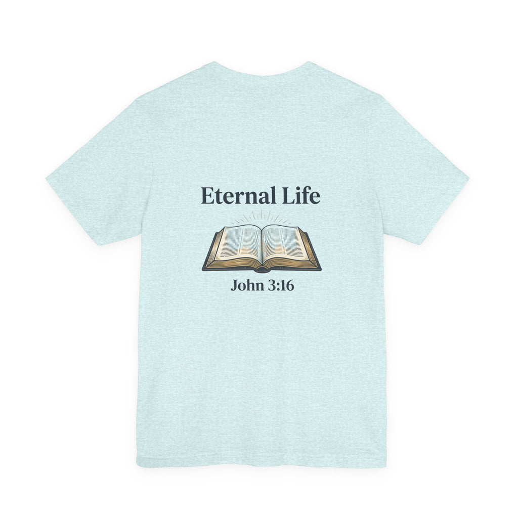 Eternal Life John 3:16 T-Shirt