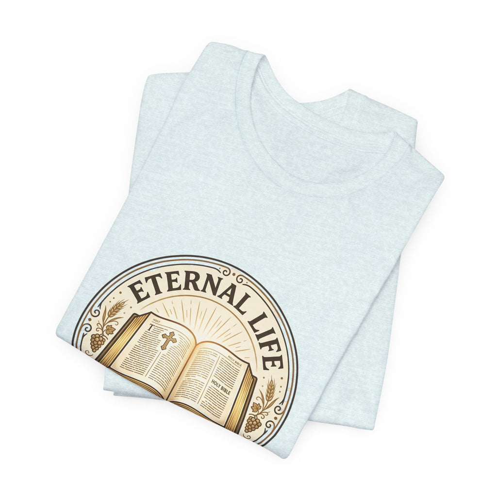 Eternal Life John 3:16 T-Shirt