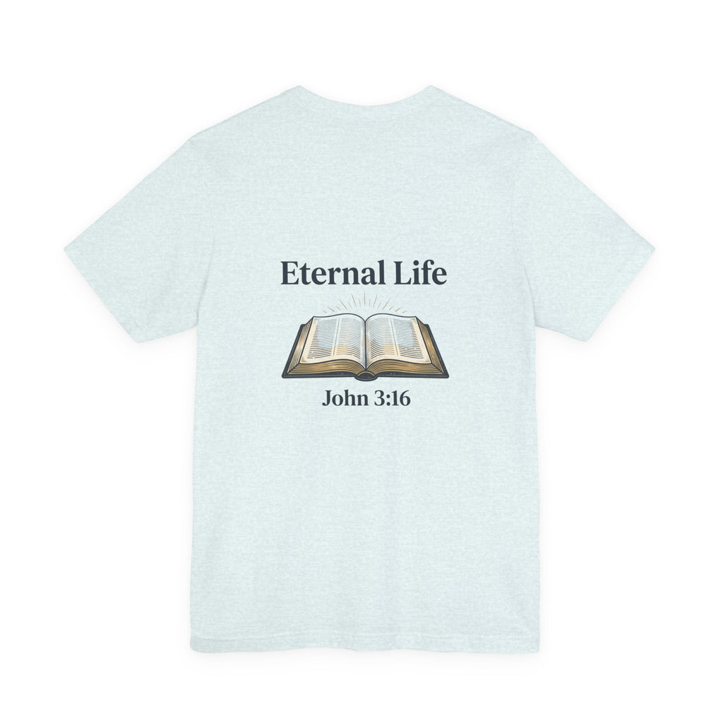 Eternal Life John 3:16 T-Shirt